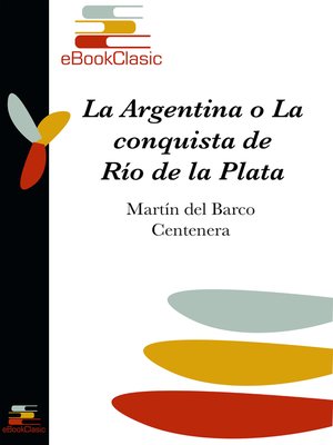 cover image of La Argentina y conquista del Río de la Plata (Anotado)